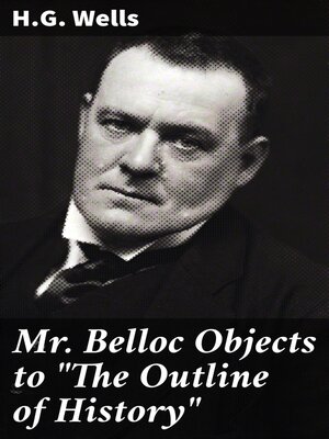 cover image of Mr. Belloc Objects to "The Outline of History"
